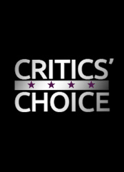 "  7"    Critic`s Choice Awards