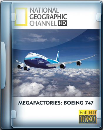 :  747 / Megafactories: Boeing 747 (2012)