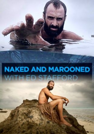  :   / Ed Stafford: Naked and Marooned ( 1-3) (2013)