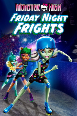  :     / Monster High: Friday Night Frights (2011)