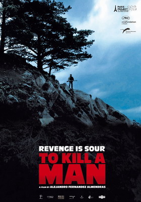   / Matar a un hombre / To kill a man (2014)