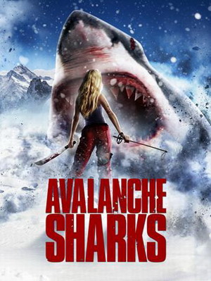   / Avalanche Sharks (2013)