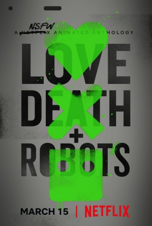 Любовь, смерть и роботы / Love, Death & Robots (Сезон 1-2) (2019-2020)